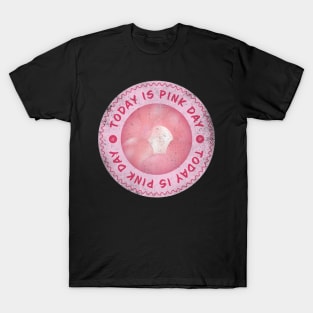 Today is Pink Day T-Shirt